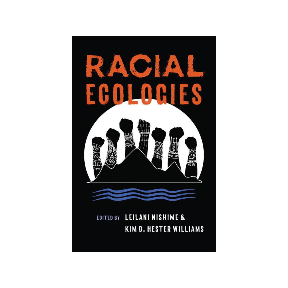 Nishime, Leilani, Racial Ecologies, 9780295743738, University of Washington Press, 2018, Social Science, Books, 325092